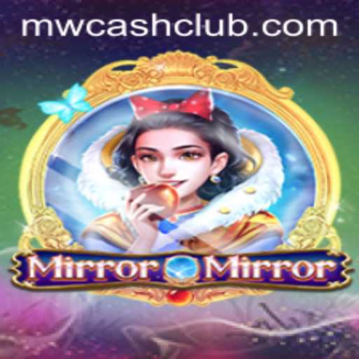 Discover the Enchanting World of MirrorMirror and the Exciting MW CASH Rewards