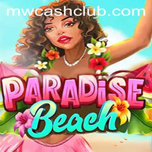 Discover the Tropical Fun of ParadiseBeach and the Thrills of MW CASH